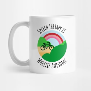 Speech Therapy Is Wheelie Awesome - Speech Language Pathology Mug